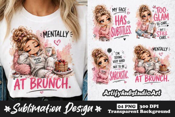 Download Mentally at Brunch Cute Girl Sublimation - Premium Resources